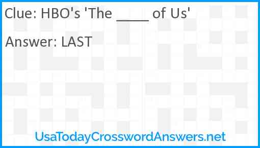HBO's 'The ____ of Us' Answer