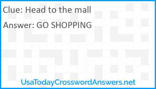 Head to the mall Answer