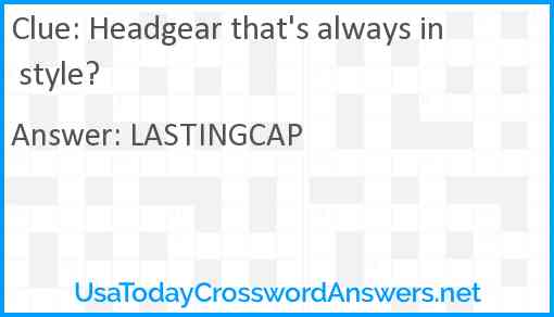 Headgear that's always in style? Answer