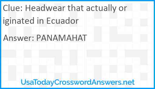 Headwear that actually originated in Ecuador Answer
