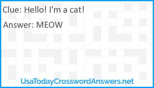 Hello! I'm a cat! Answer