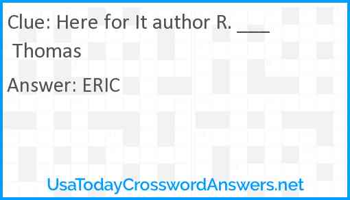 Here for It author R. ___ Thomas Answer