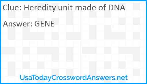 Heredity unit made of DNA Answer