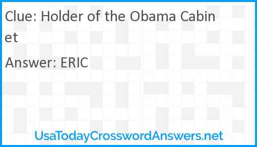 Holder of the Obama Cabinet Answer