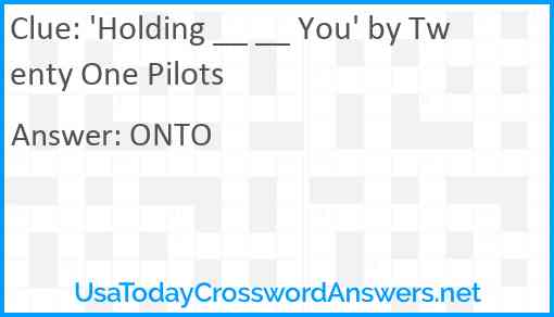 'Holding __ __ You' by Twenty One Pilots Answer