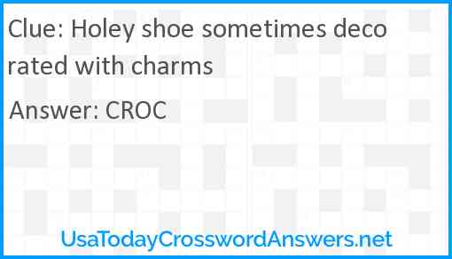 Holey shoe sometimes decorated with charms Answer