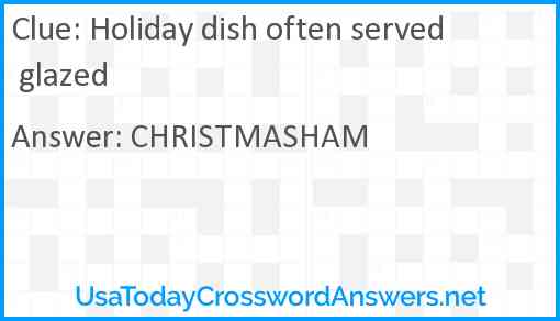 Holiday dish often served glazed Answer