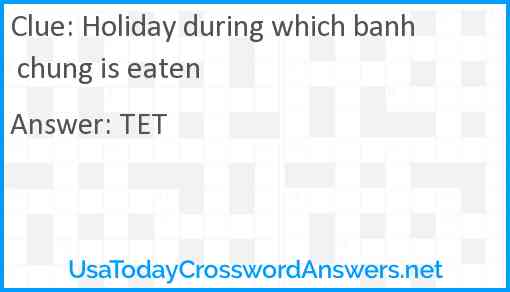 Holiday during which banh chung is eaten Answer