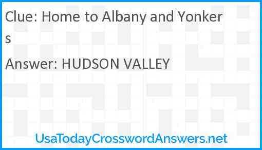 Home to Albany and Yonkers Answer