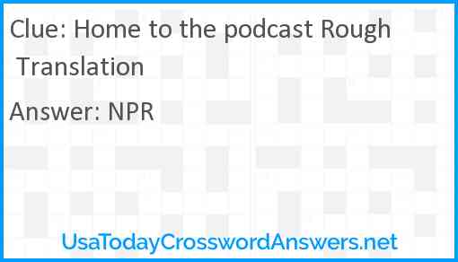 Home to the podcast Rough Translation Answer