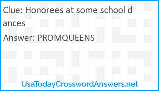 Honorees at some school dances Answer