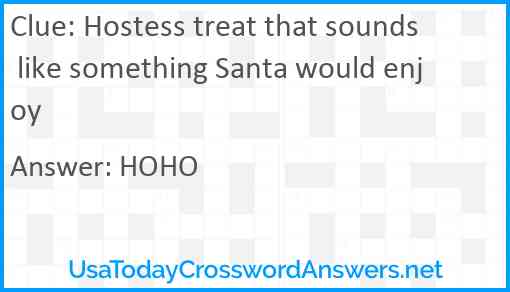 Hostess treat that sounds like something Santa would enjoy Answer