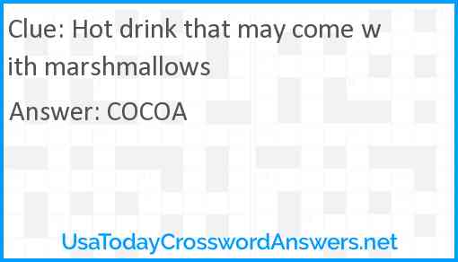 Hot drink that may come with marshmallows Answer