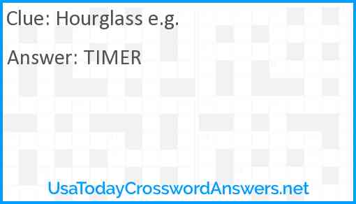 Hourglass e.g. Answer