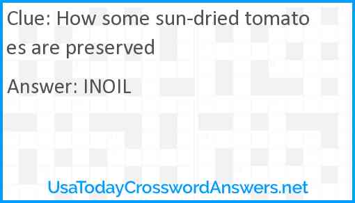 How some sun-dried tomatoes are preserved Answer