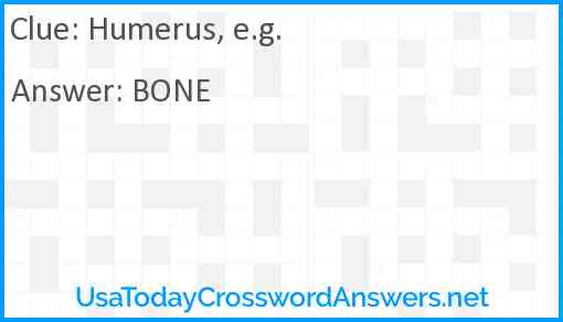Humerus, e.g. Answer