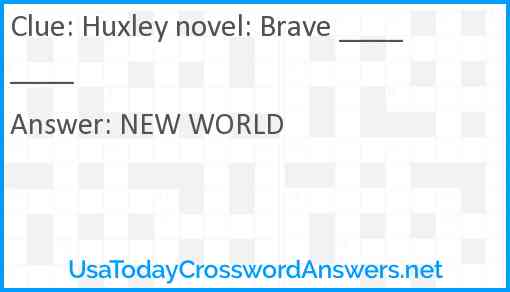 Huxley novel: Brave ____ ____ Answer