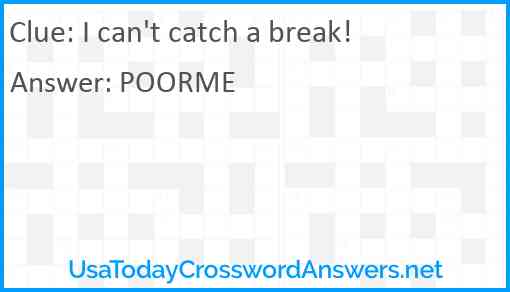 I can't catch a break! Answer