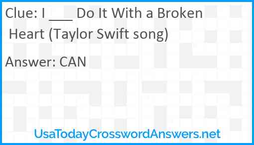 I ___ Do It With a Broken Heart (Taylor Swift song) Answer