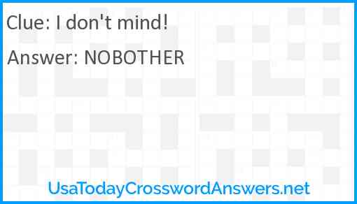 I don't mind! Answer