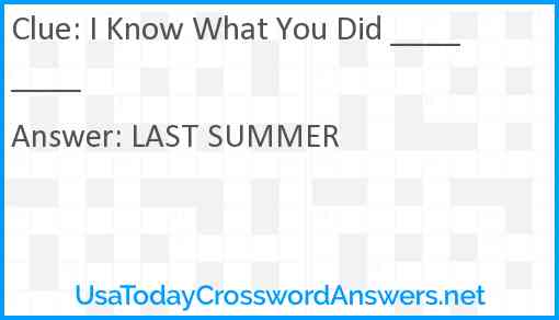 I Know What You Did ____ ____ Answer