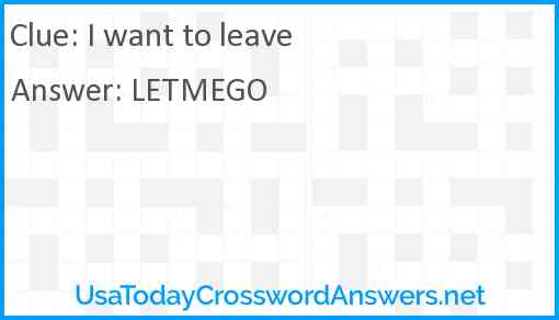 I want to leave Answer