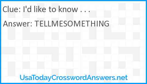 I'd like to know . . . Answer