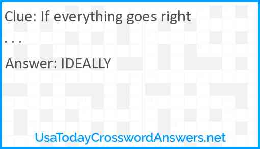 If everything goes right . . . Answer