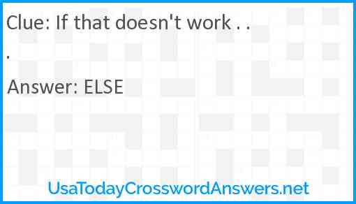 If that doesn't work . . . Answer