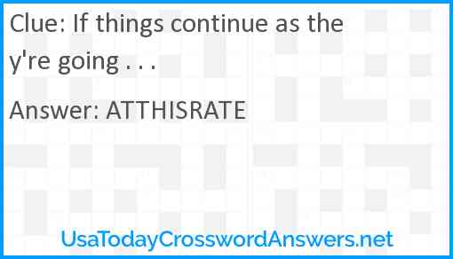 If things continue as they're going . . . Answer