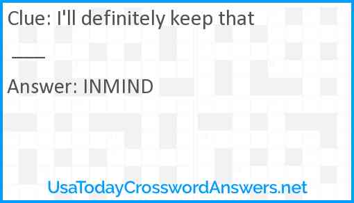 I'll definitely keep that ___ Answer