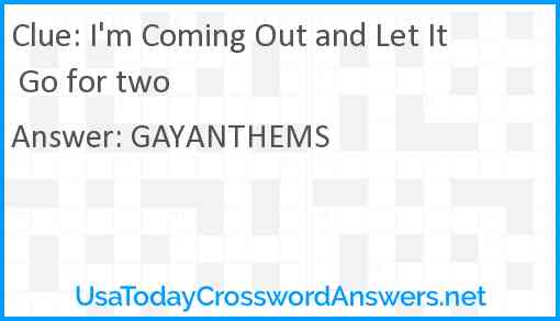 I'm Coming Out and Let It Go for two Answer