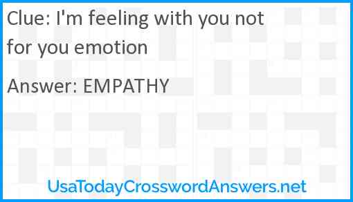 I'm feeling with you not for you emotion Answer