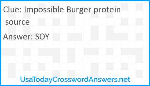 Impossible Burger protein source Answer