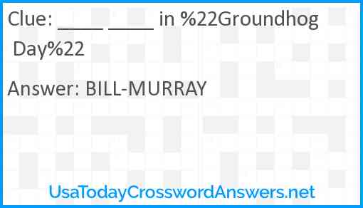 ____ ____ in %22Groundhog Day%22 Answer