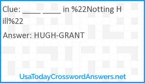 ____ ____ in %22Notting Hill%22 Answer