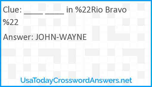 ____ ____ in %22Rio Bravo%22 Answer