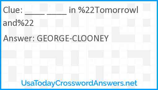____ ____ in %22Tomorrowland%22 Answer