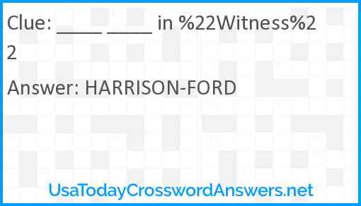 ____ ____ in %22Witness%22 Answer