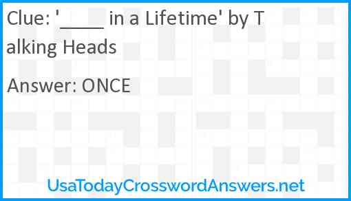 '____ in a Lifetime' by Talking Heads Answer