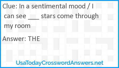 In a sentimental mood / I can see ___ stars come through my room Answer
