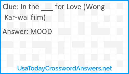 In the ___ for Love (Wong Kar-wai film) Answer