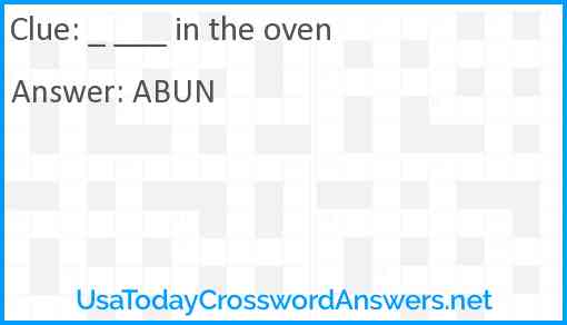 _ ___ in the oven Answer
