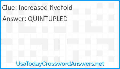 Increased fivefold Answer