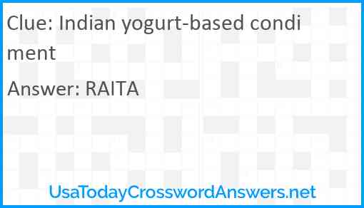 Indian yogurt-based condiment Answer