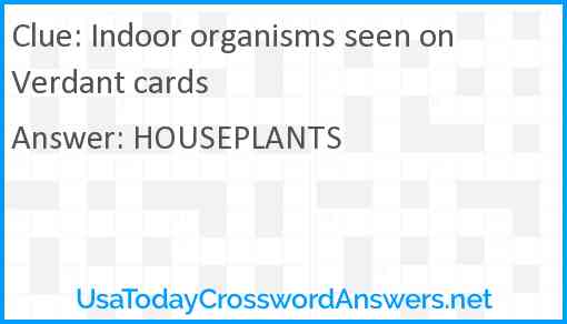 Indoor organisms seen on Verdant cards Answer