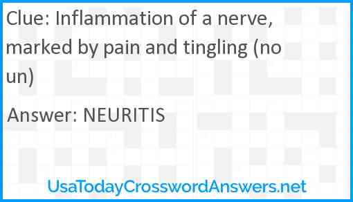 Inflammation of a nerve, marked by pain and tingling (noun) Answer