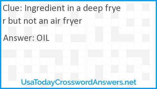 Ingredient in a deep fryer but not an air fryer Answer