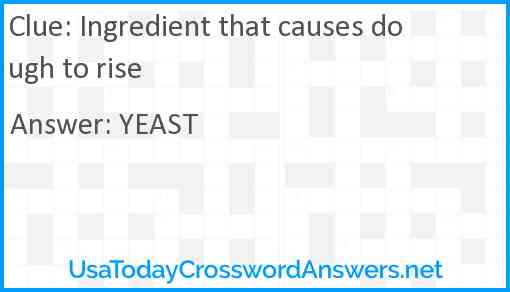 Ingredient that causes dough to rise Answer