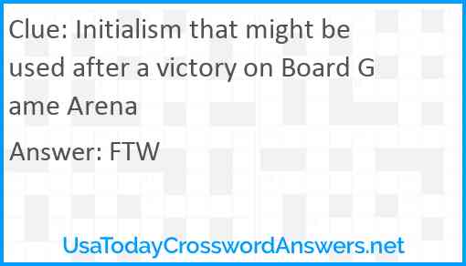 Initialism that might be used after a victory on Board Game Arena Answer